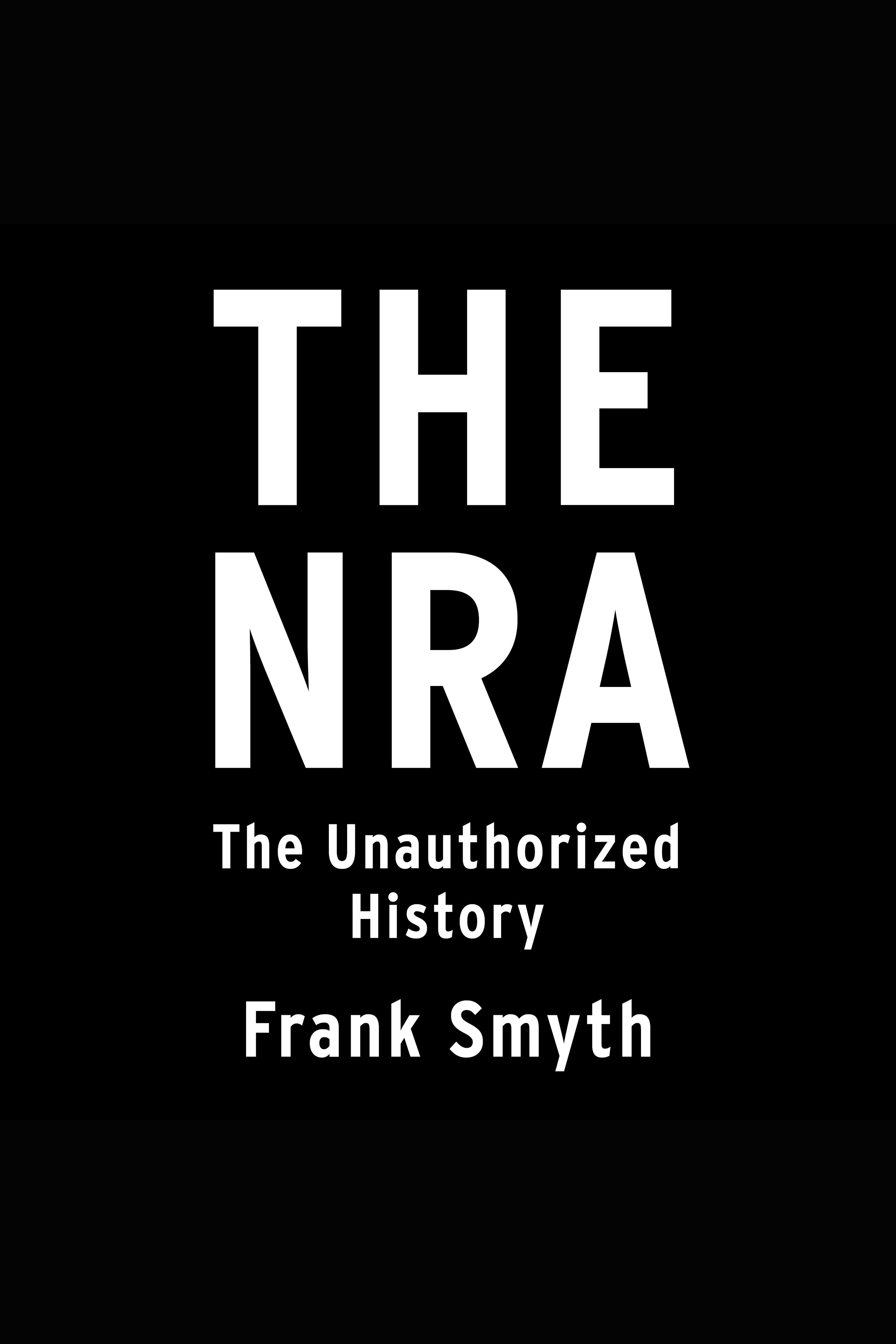 The NRA the unauthorized history cover image