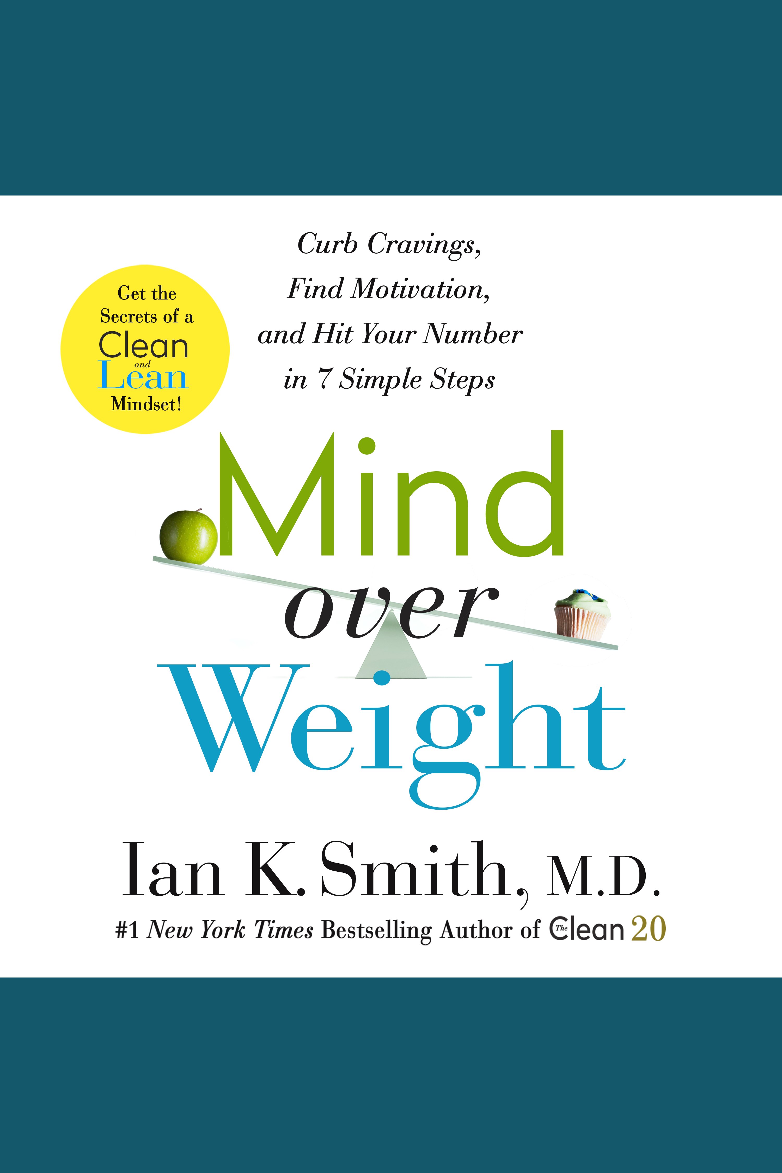 Mind Over Weight Curb Cravings, Find Motivation, and Hit Your Number in 7 Simple Steps cover image