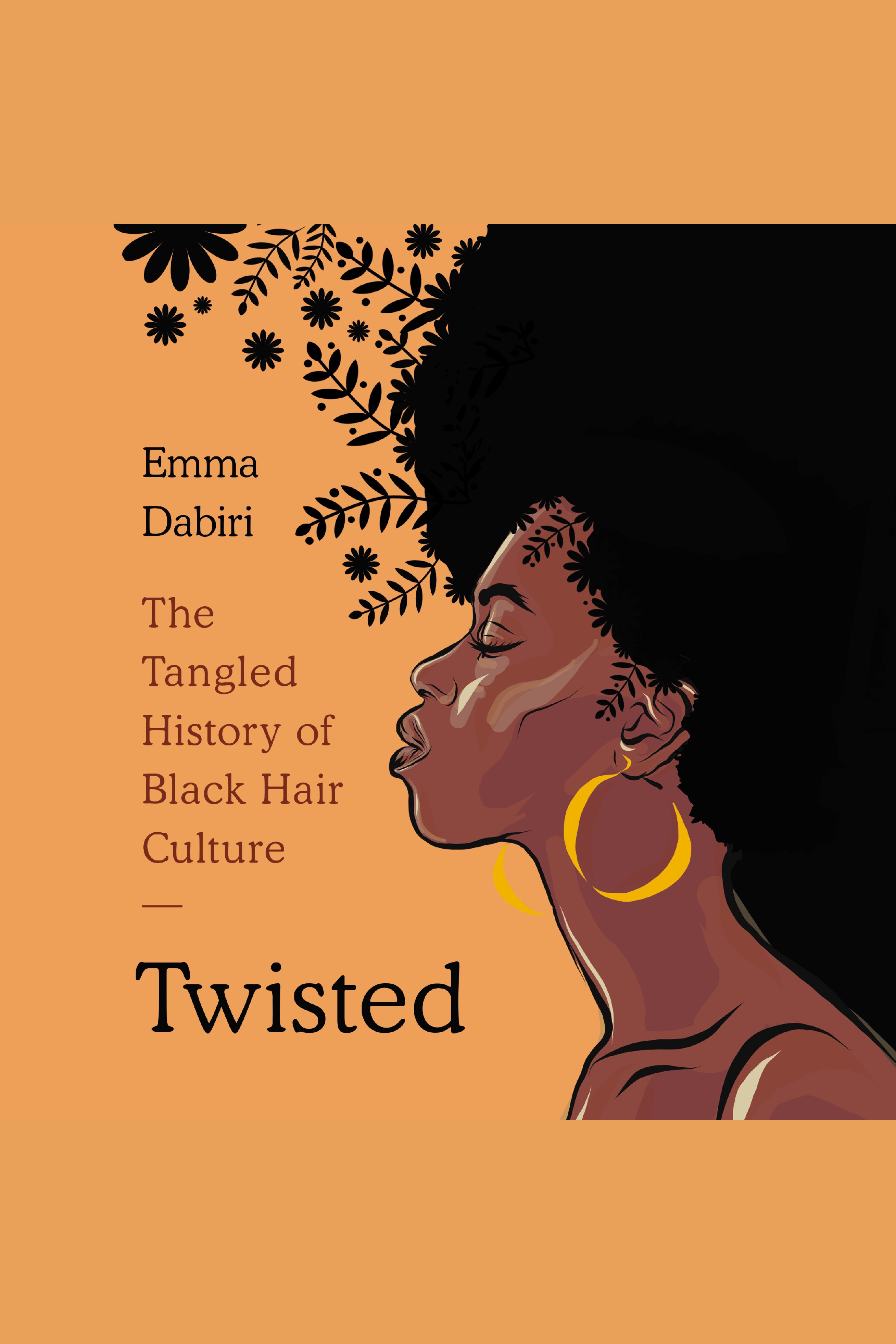 Twisted The Tangled History of Black Hair Culture cover image