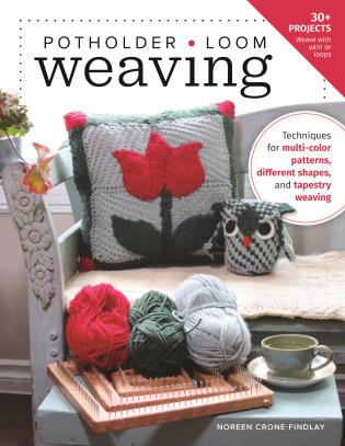 Potholder Loom Weaving Techniques for multi-color patterns, different shapes, and tapestry weaving cover image