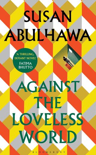 Against the loveless world : a novel