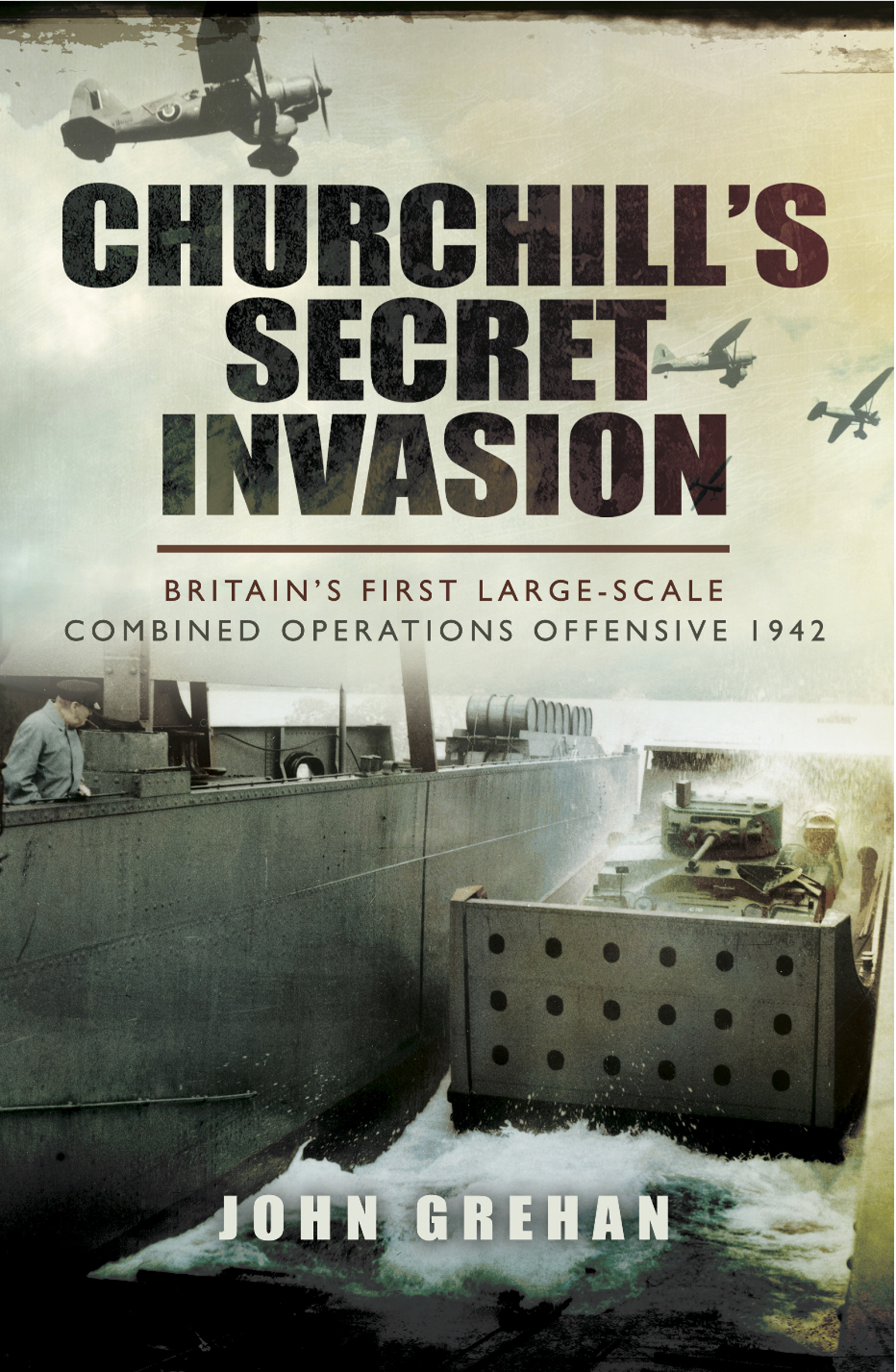 Churchill's Secret Invasion Britains First Large Scale Combined Offensive 1942 cover image