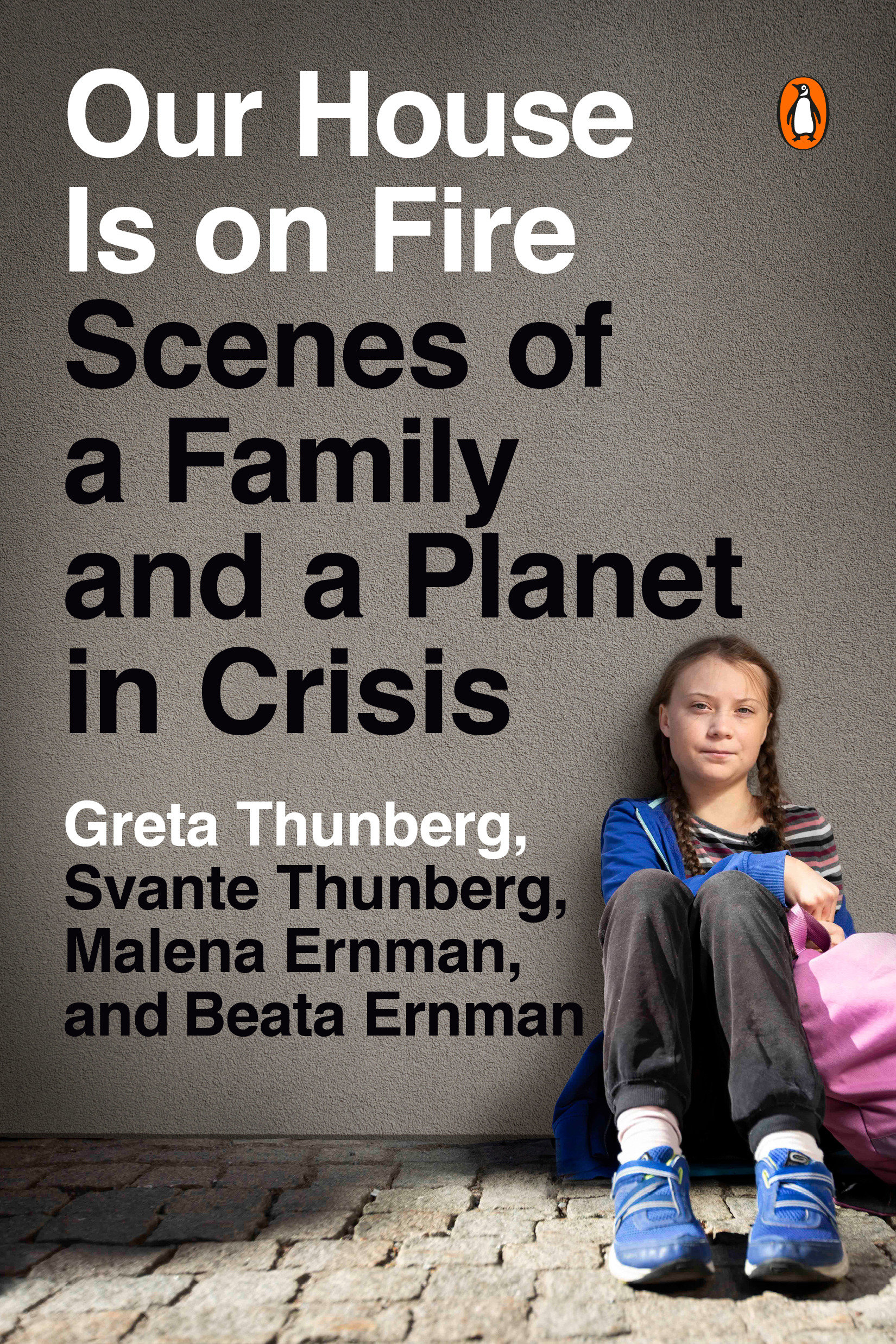 Our House Is on Fire Scenes of a Family and a Planet in Crisis cover image