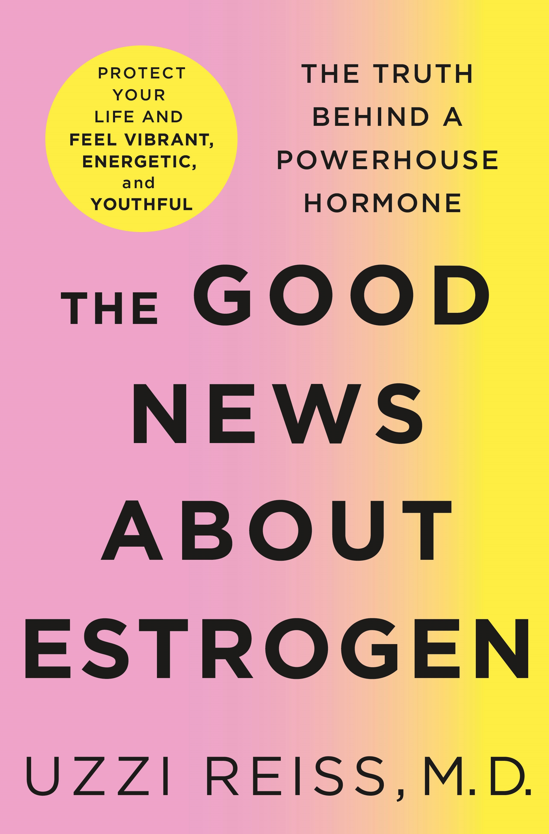 The Good News About Estrogen The Truth Behind a Powerhouse Hormone cover image