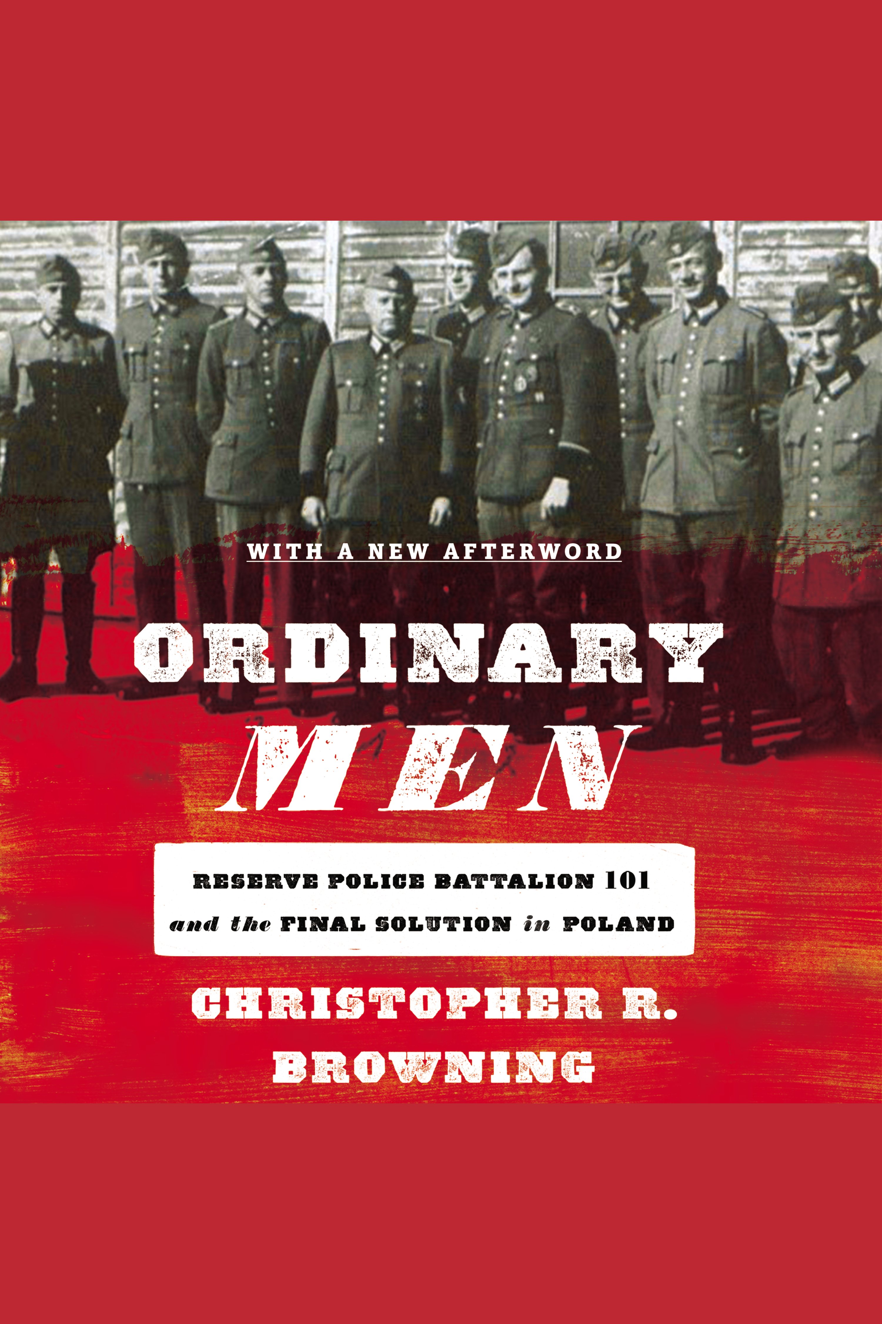 Ordinary Men Reserve Police Battalion 101 and the Final Solution in Poland cover image