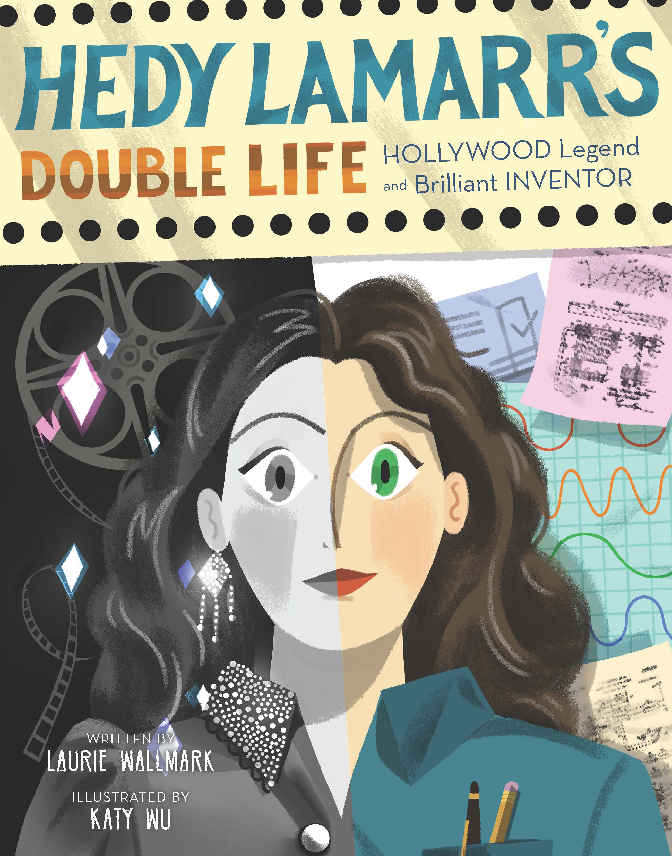 Hedy Lamarr's Double Life Hollywood Legend and Brilliant Inventor cover image