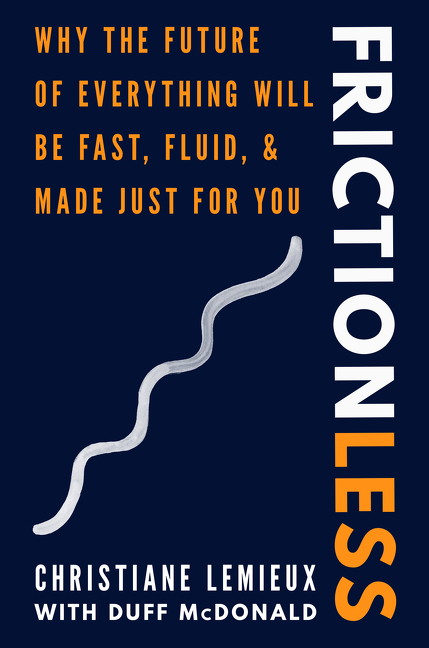 Frictionless Why the Future of Everything Will Be Fast, Fluid, and Made Just for You cover image