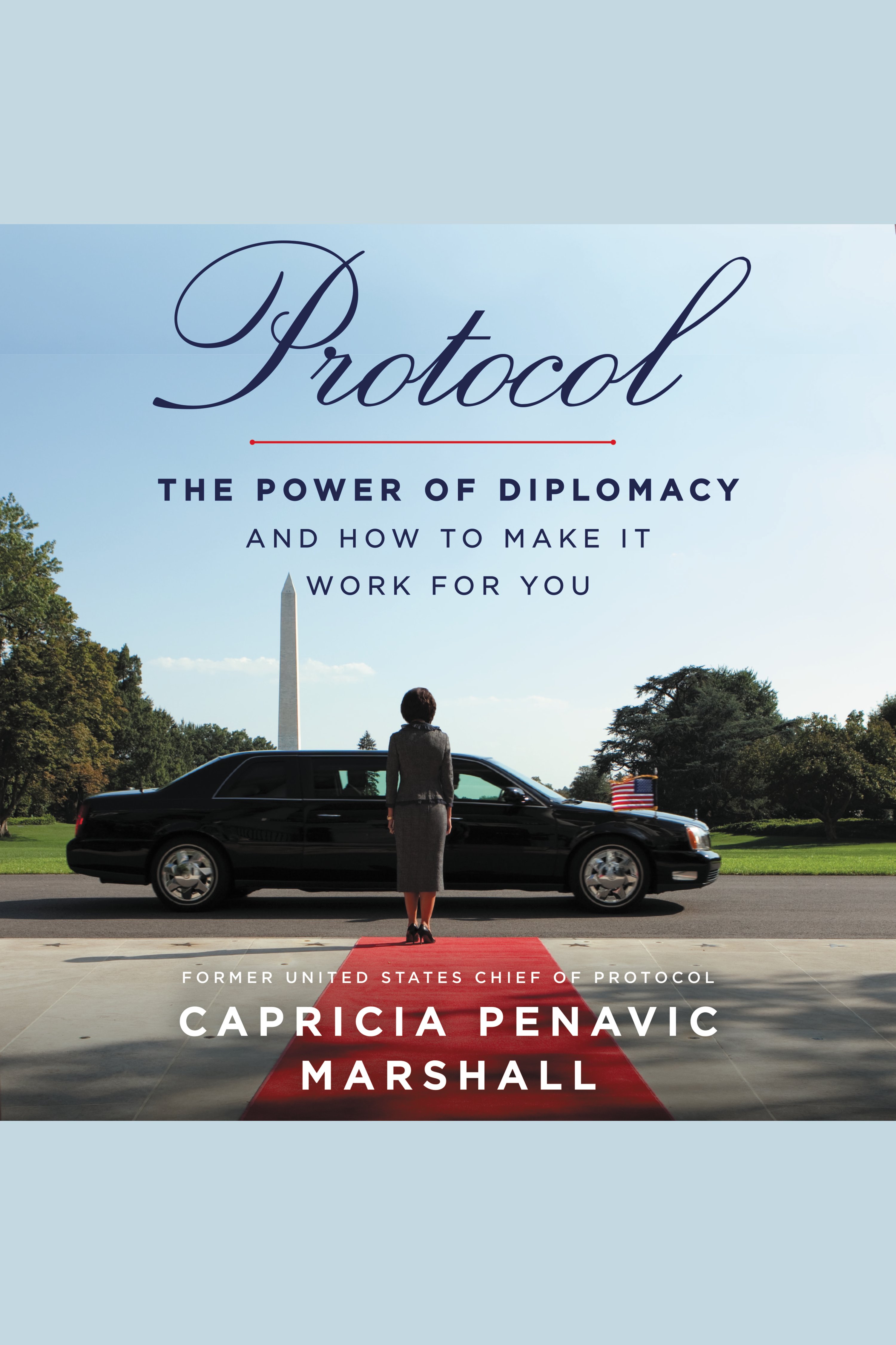 Protocol The Power of Diplomacy and How to Make It Work for You cover image