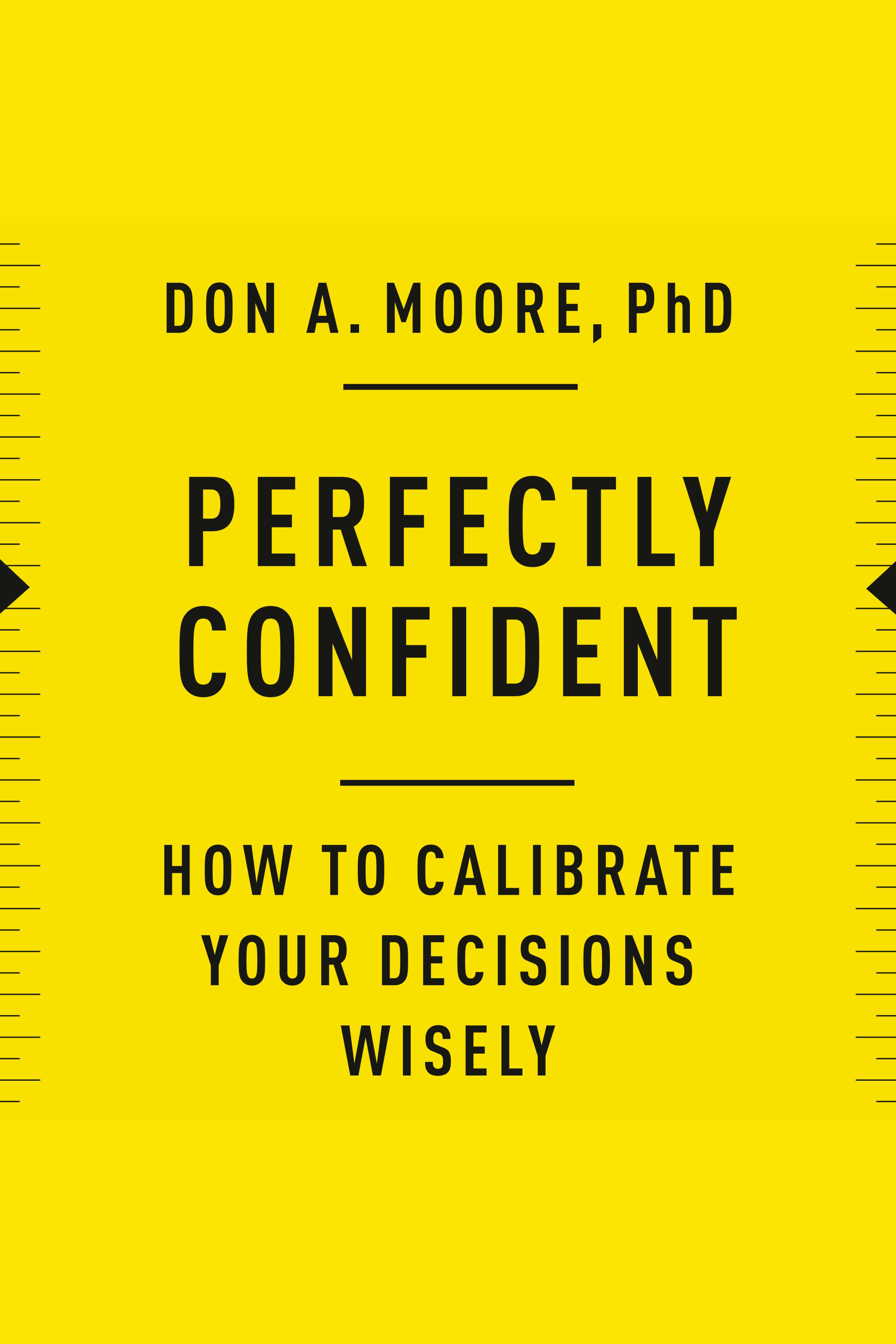 Perfectly Confident How to Calibrate Your Decisions Wisely cover image