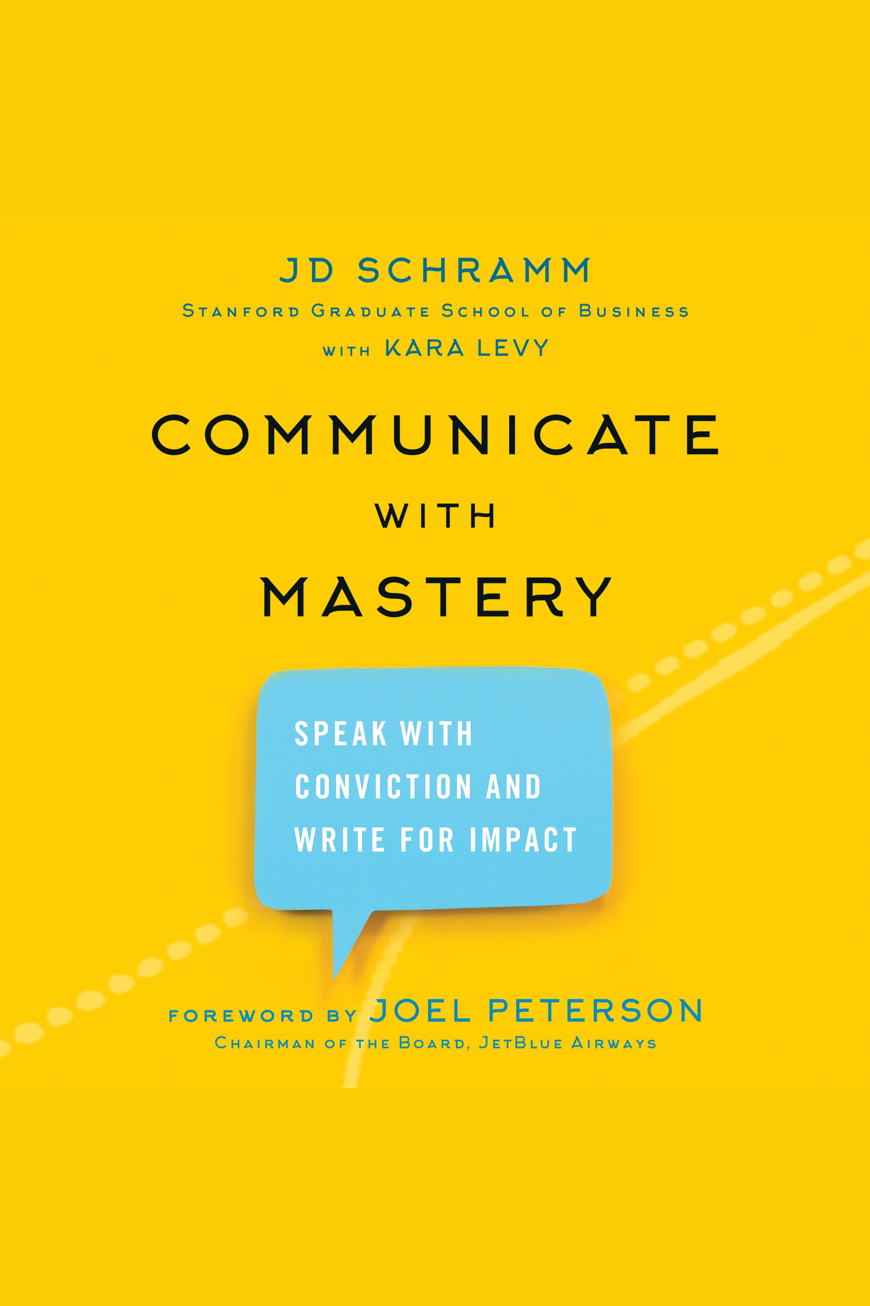 Communicate with Mastery Speak With Conviction and Write for Impact