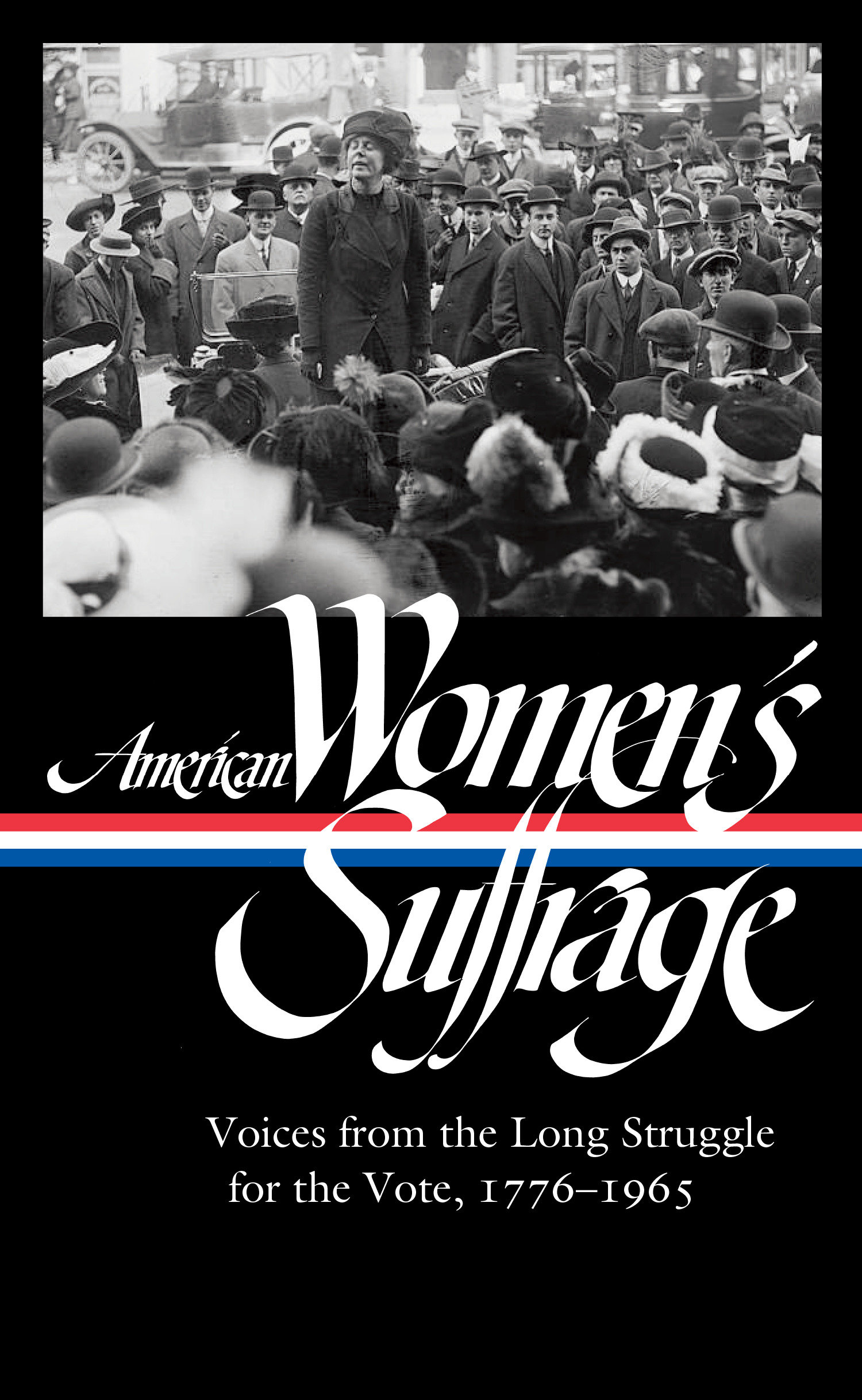 American women's suffrage voices from the long struggle for the vote 1776-1965 cover image