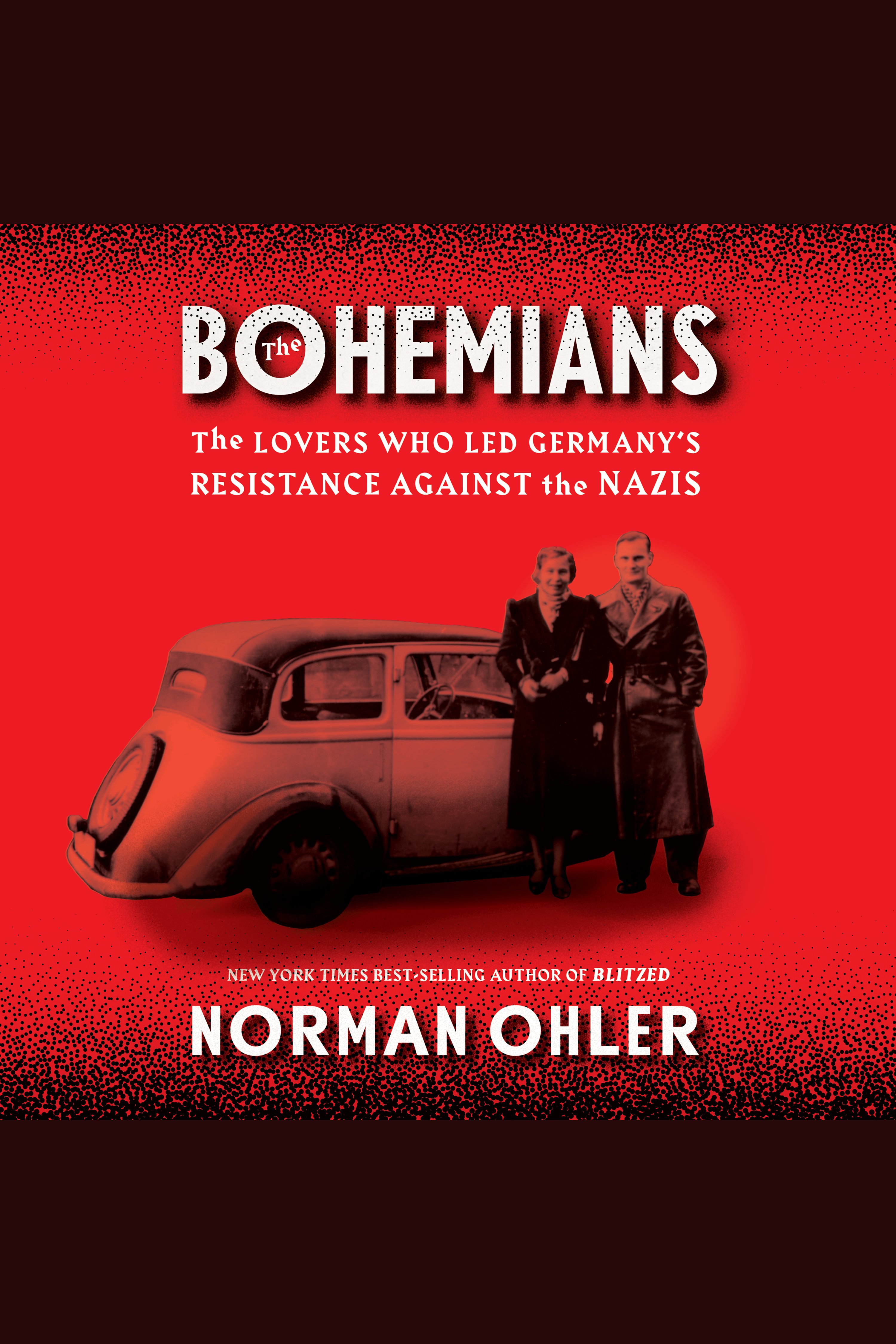 The Bohemians the lovers who led Germany's resistance against the Nazis cover image