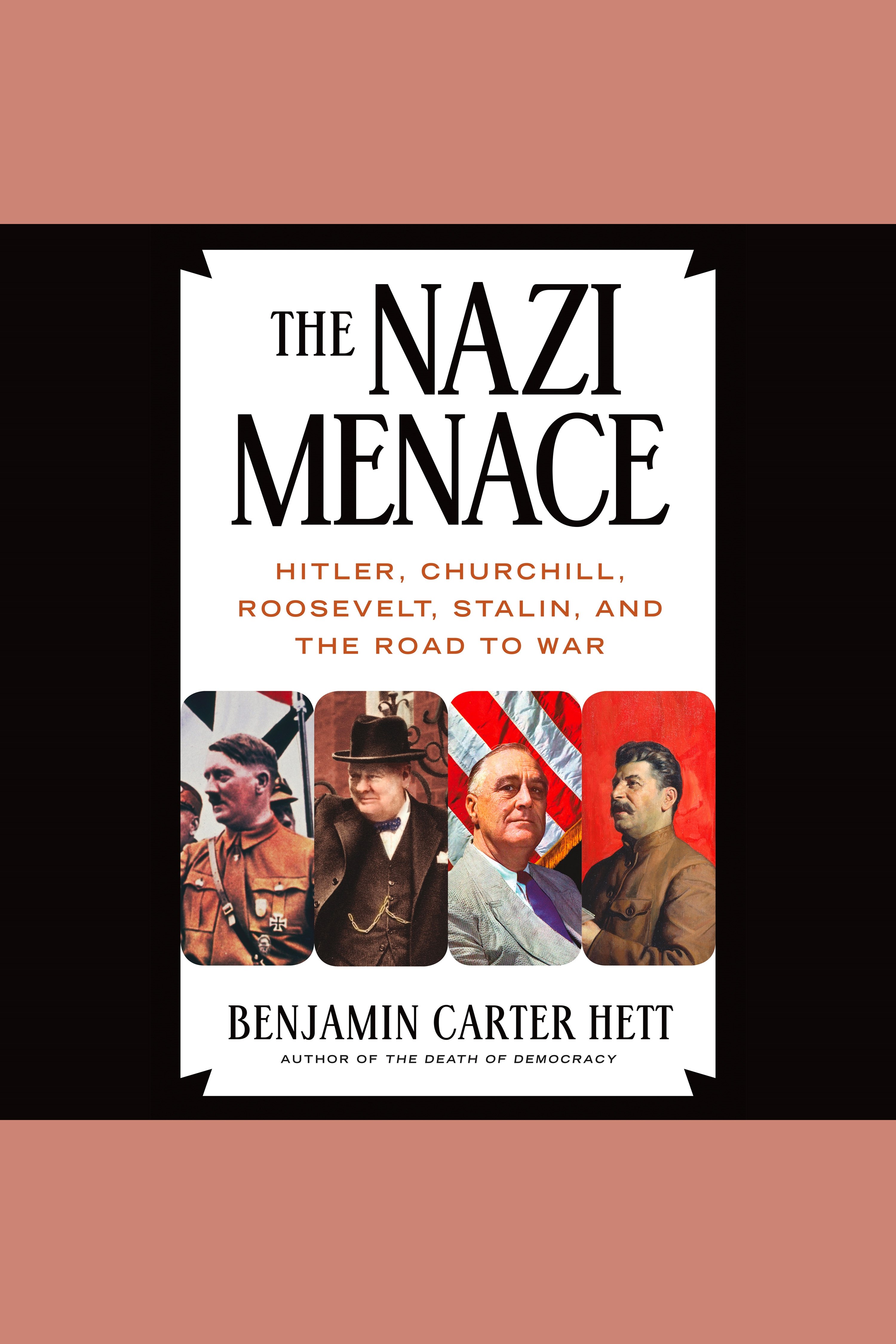 Cover image for Nazi Menace, The [electronic resource] : Hitler, Churchill, Roosevelt, Stalin, and the Road to War