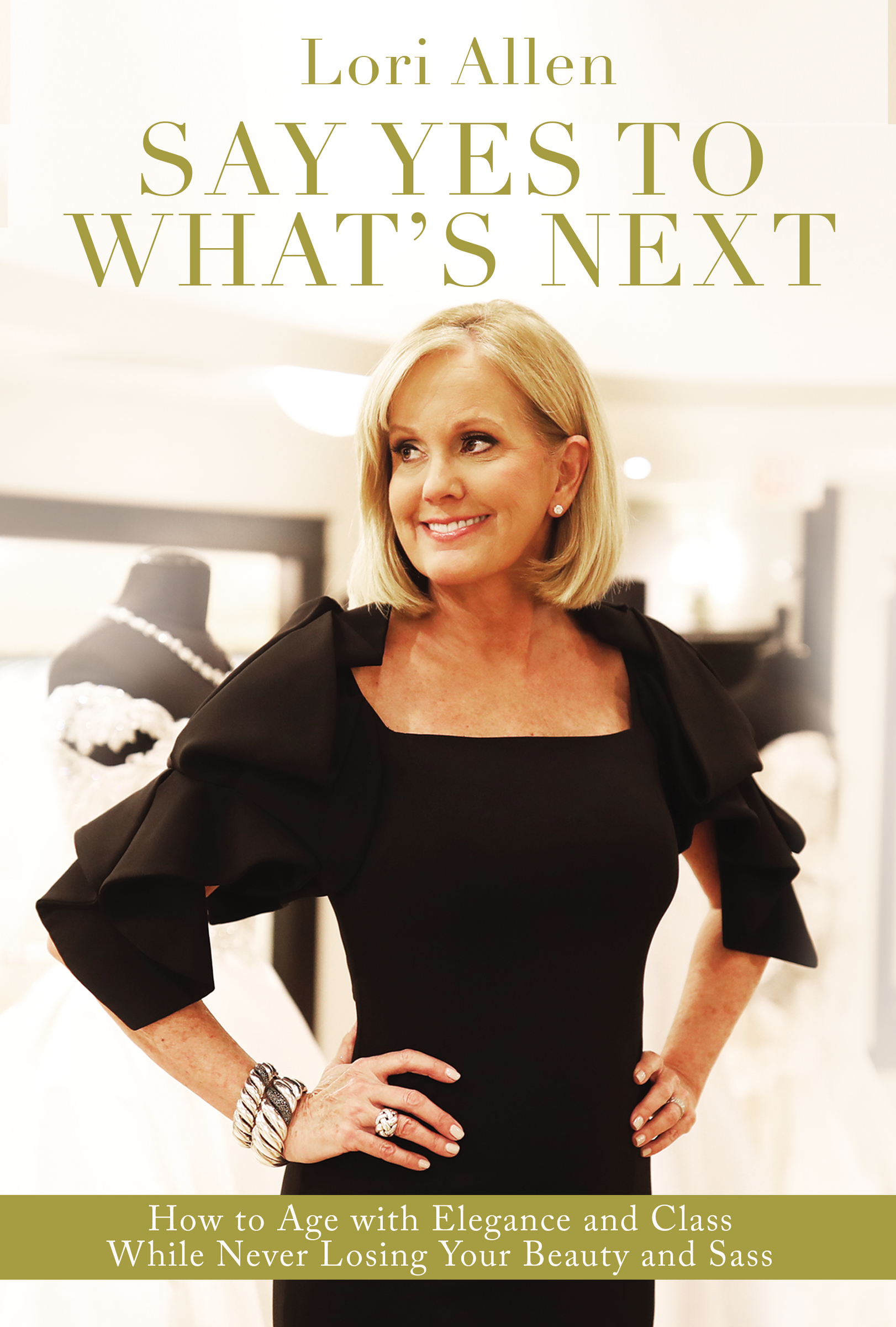 Say yes to what's next how to age with elegance and class while never losing your beauty and sass! cover image
