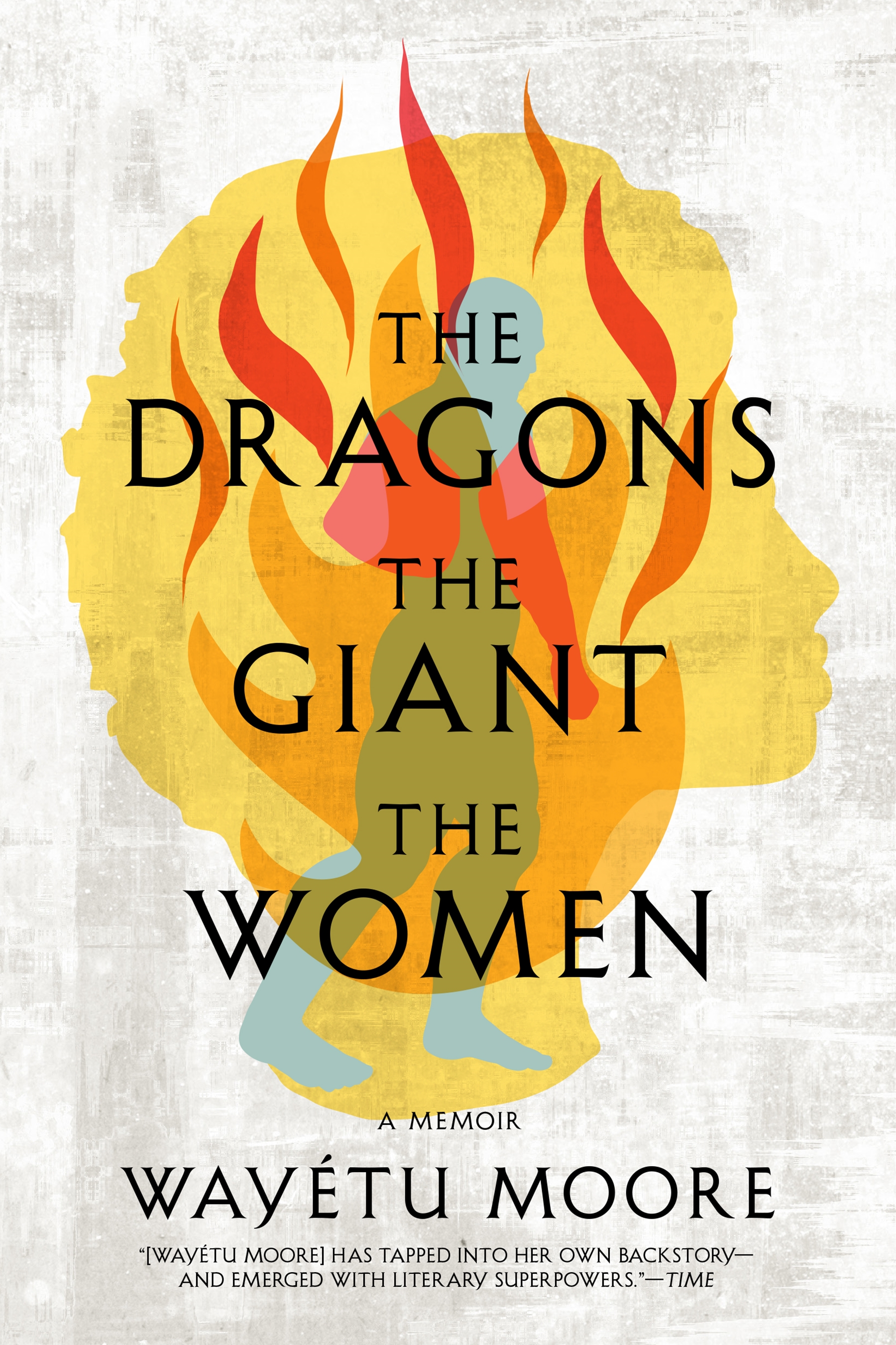 Cover image for The Dragons, the Giant, the Women [electronic resource] : A Memoir