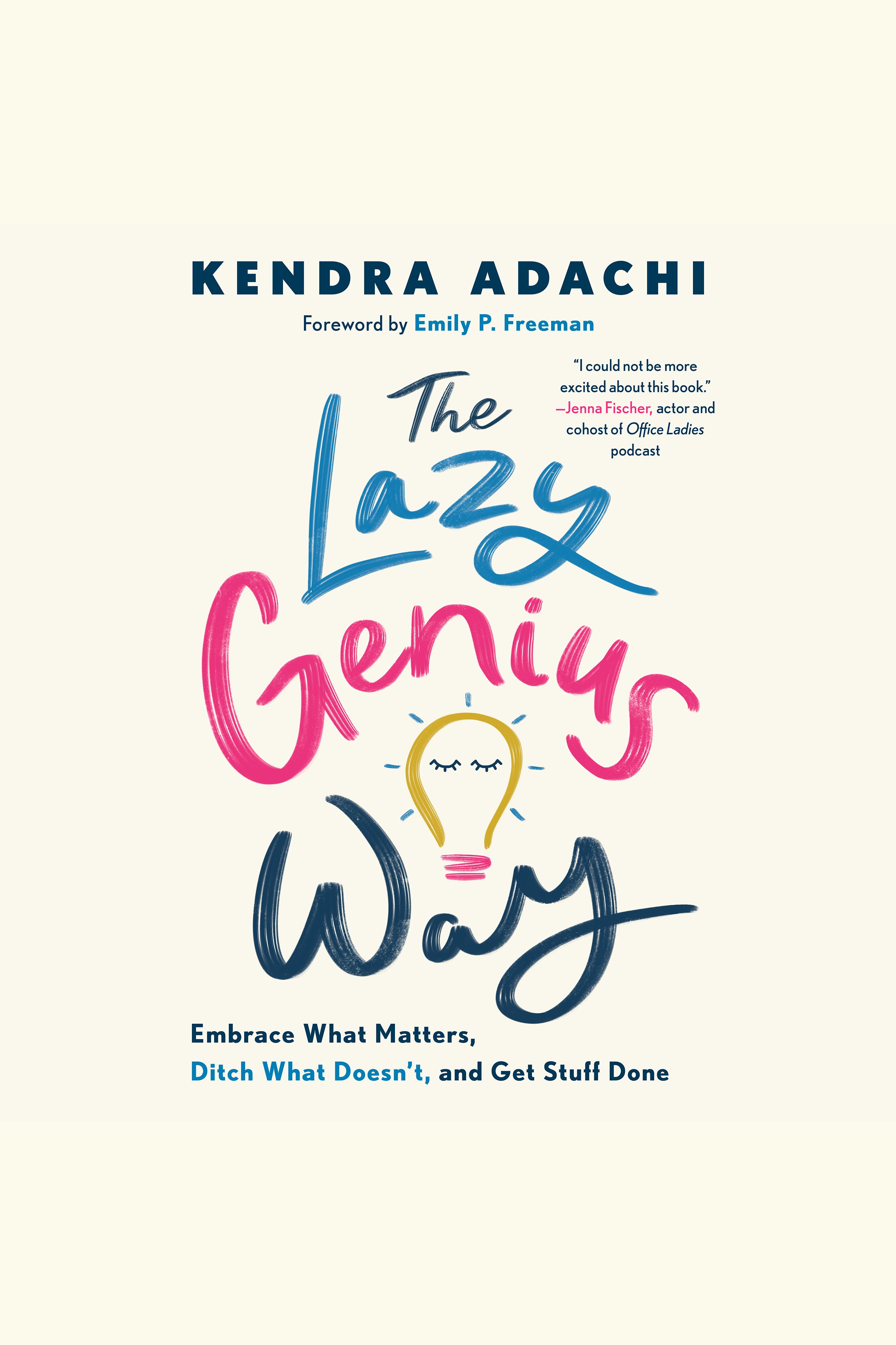 The Lazy Genius Way Embrace What Matters, Ditch What Doesn't, and Get Stuff Done cover image