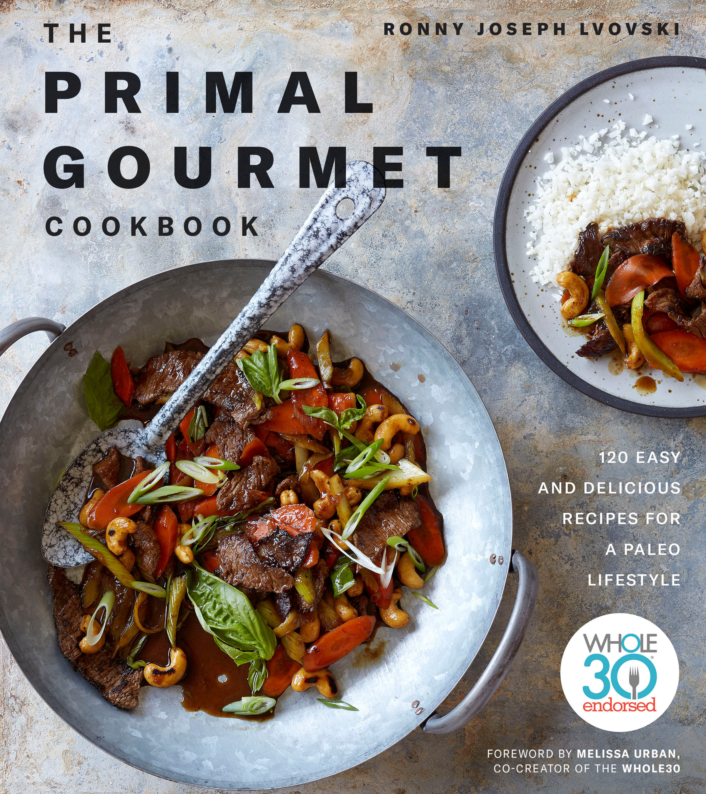 The Primal Gourmet Cookbook 120 Easy and Delicious Recipes for a Paleo Lifestyle
