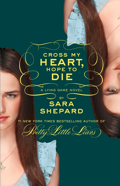 Image de couverture de The Lying Game #5: Cross My Heart, Hope to Die [electronic resource] :