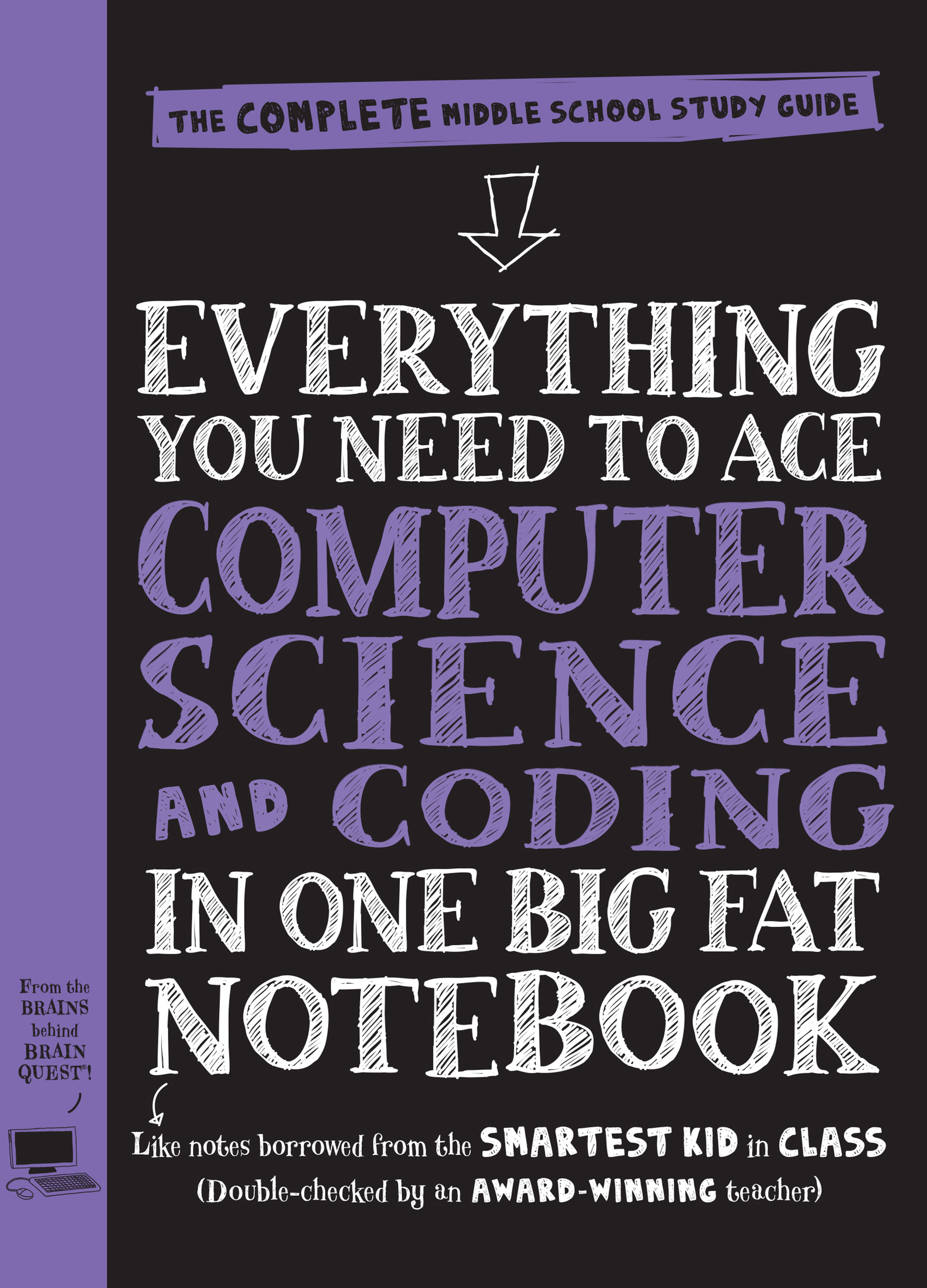 Everything You Need to Ace Computer Science and Coding in One Big Fat Notebook The Complete Middle School Study Guide (Big Fat Notebooks) cover image
