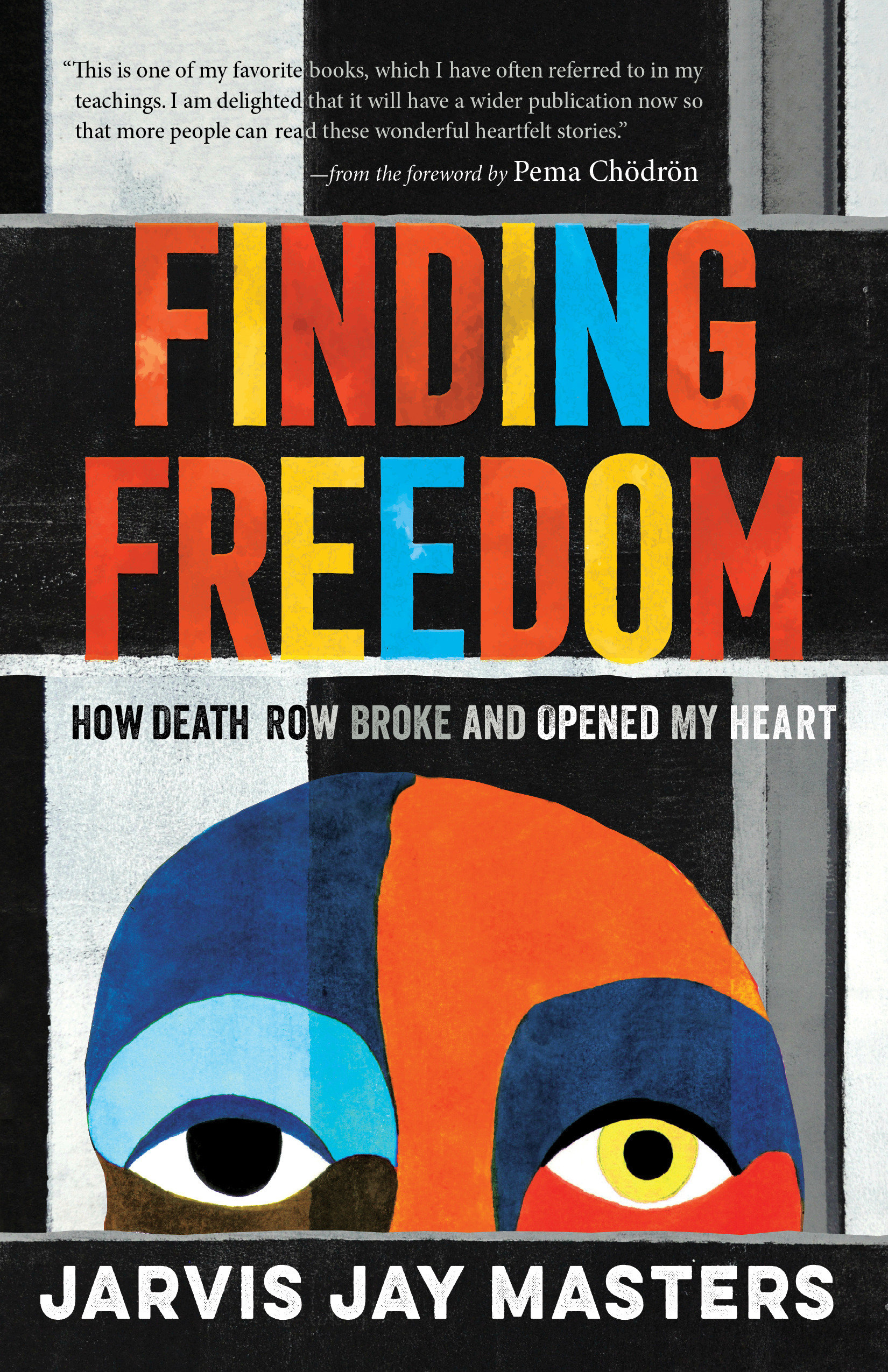 Finding Freedom How Death Row Broke and Opened My Heart cover image