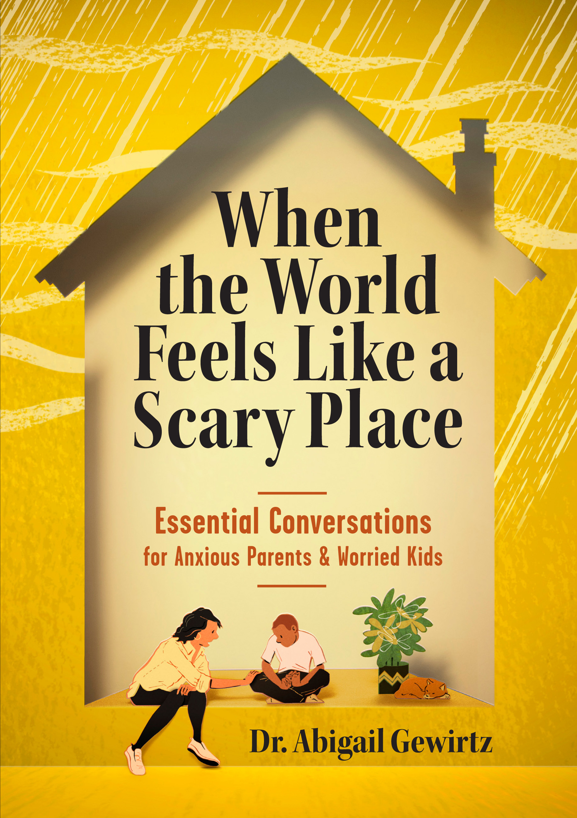 When the World Feels Like a Scary Place Essential Conversations for Anxious Parents and Worried Kids cover image