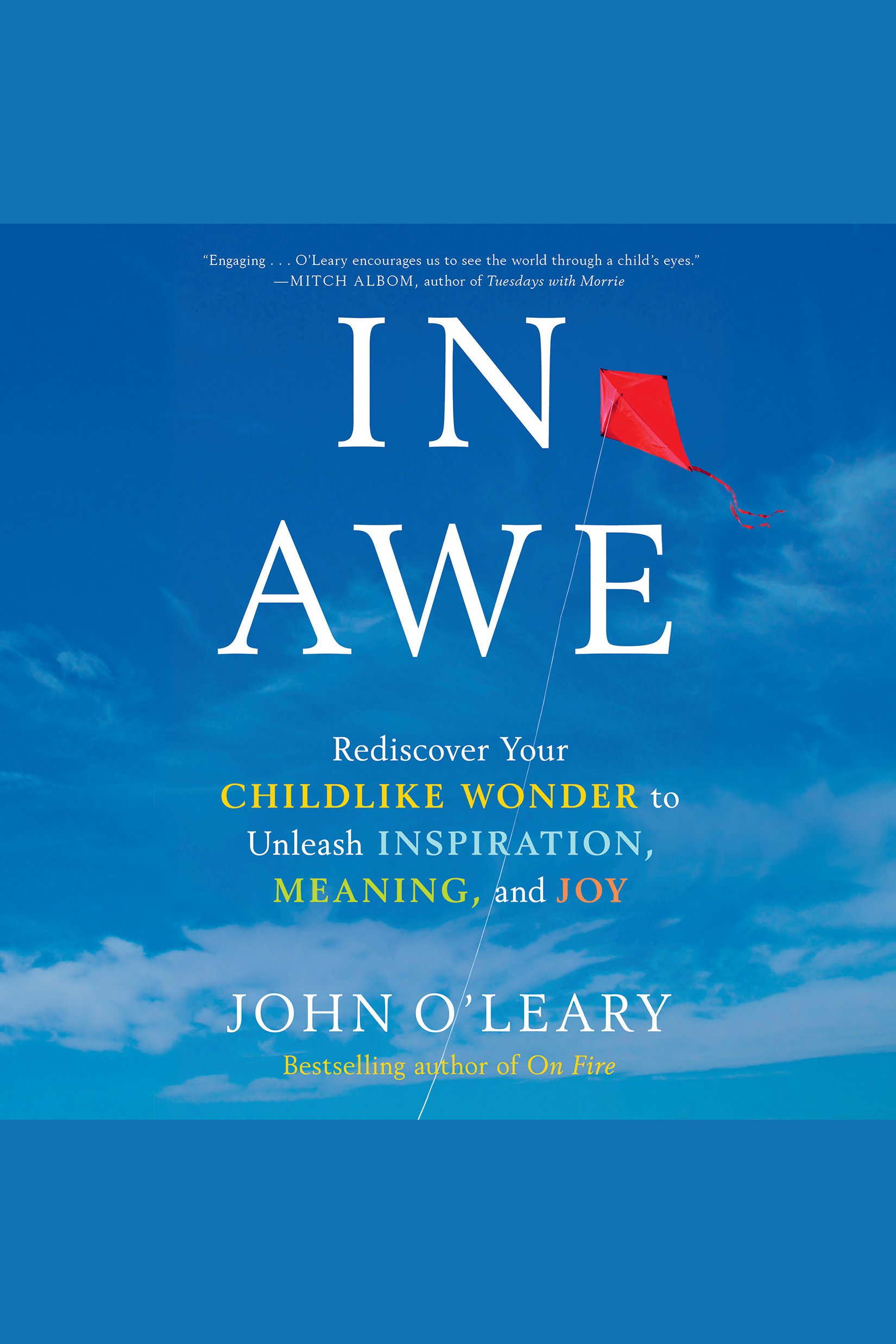 In Awe Rediscover Your Childlike Wonder to Unleash Inspiration, Meaning, and Joy cover image