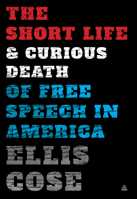 Cover image for The Short Life and Curious Death of Free Speech in America [electronic resource] :