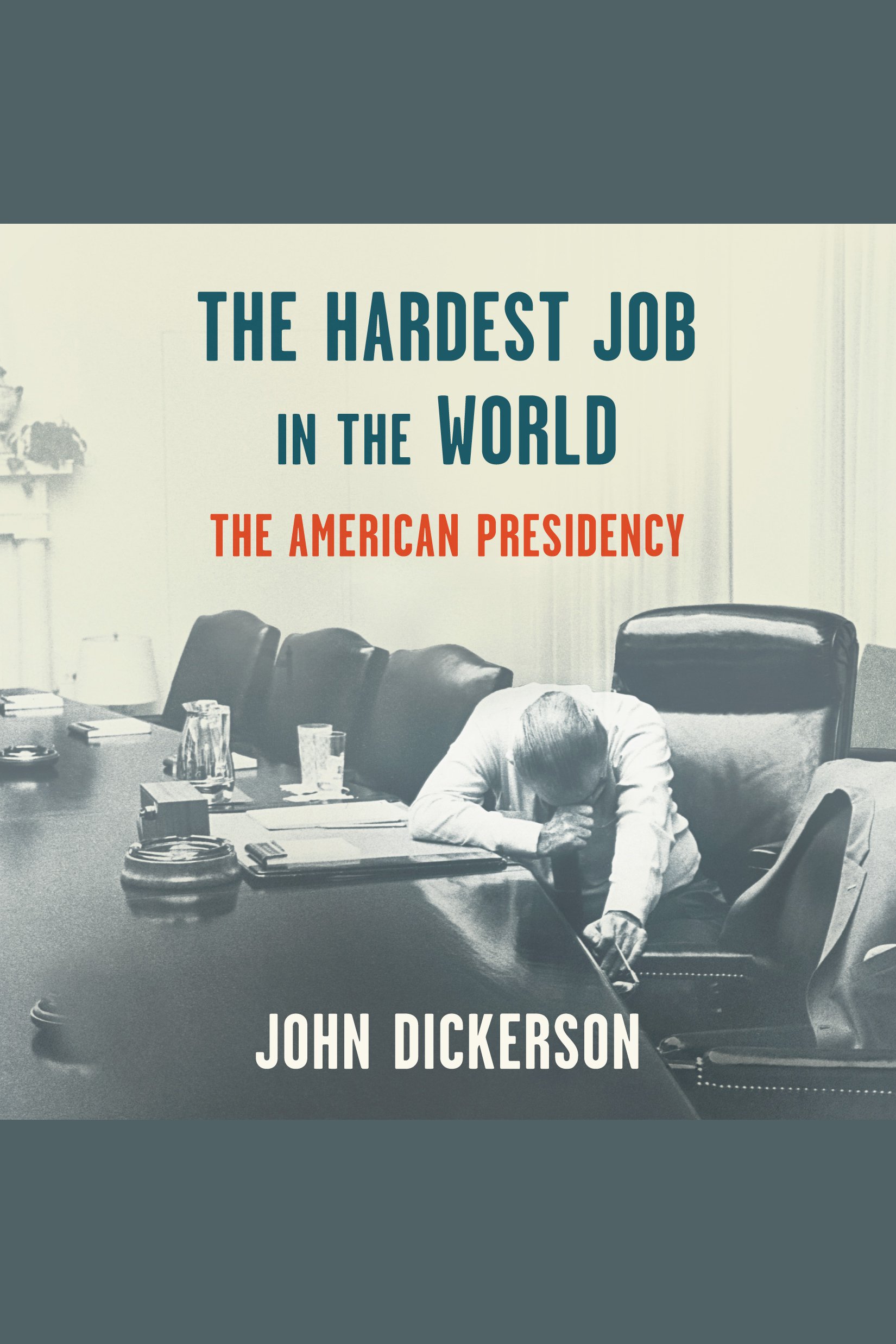 Cover image for The Hardest Job in the World [electronic resource] : The American Presidency