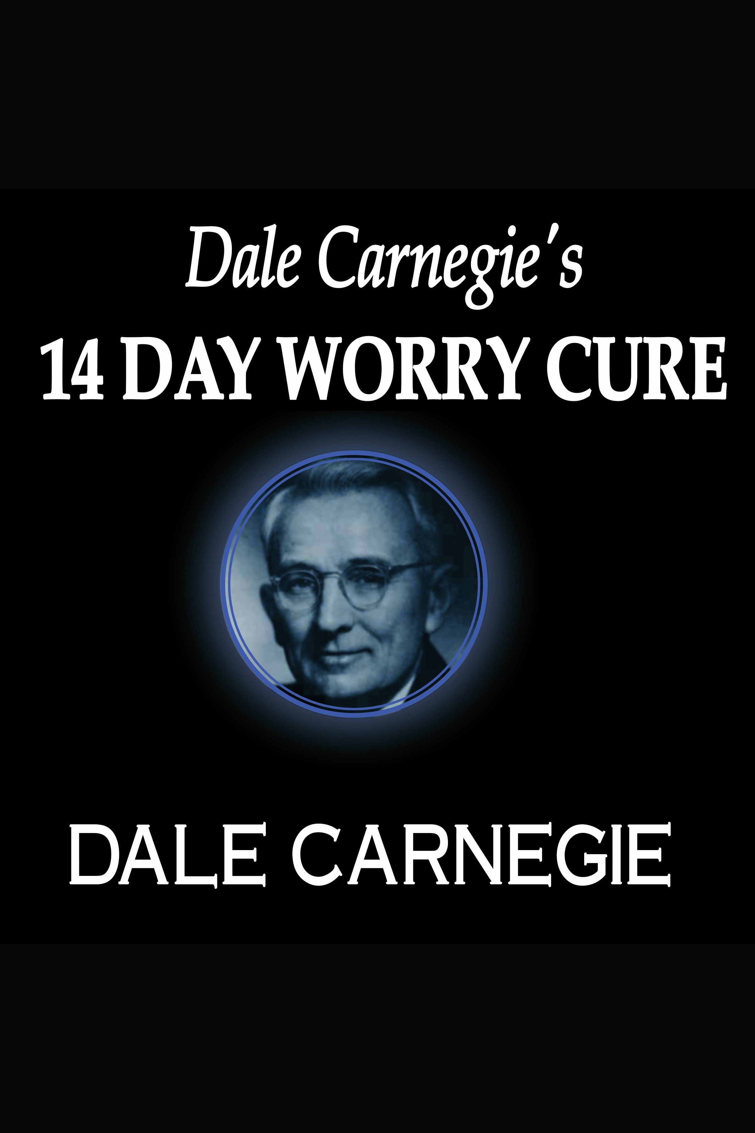Cover image for Dale Carnegie's 14-Day Worry Cure [electronic resource] :